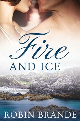 Fire and Ice by Brande, Robin