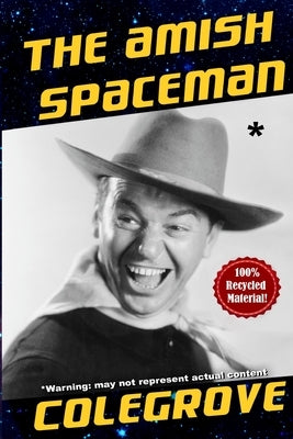 The Amish Spaceman by Colegrove, Stephen