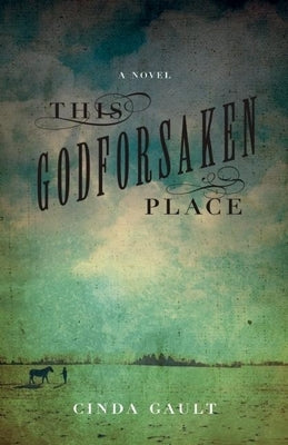 This Godforsaken Place by Gault, Cinda