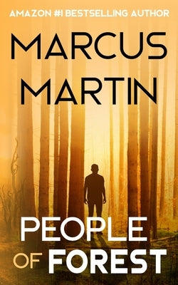 People of Forest: A near-future science fiction adventure by Martin, Marcus
