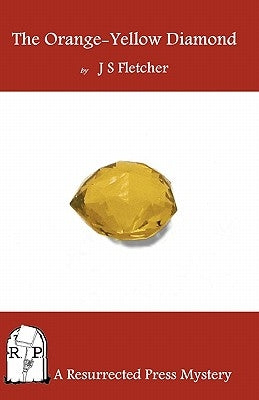 The Orange-Yellow Diamond by Fletcher, J. S.