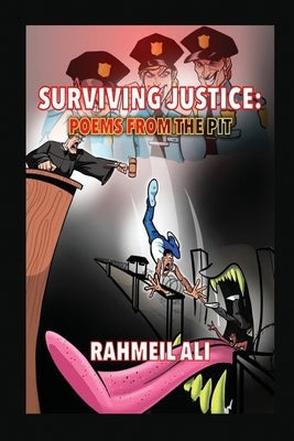 Surviving Justice: Poems from the Pit by Ali, Rahmeil Messiah