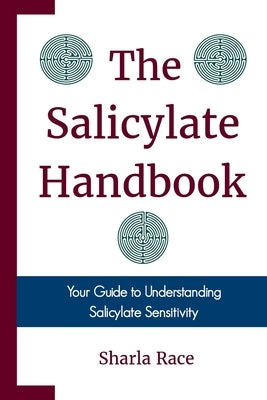 The Salicylate Handbook: Your Guide to Understanding Salicylate Sensitivity by Race, Sharla