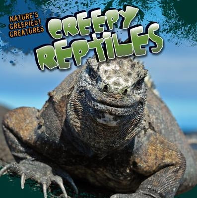 Creepy Reptiles by Shea, Therese M.