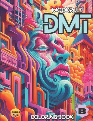 DMT Book 2 Coloring Book: More Stunning Illustrations by Rulz, Mook