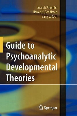 Guide to Psychoanalytic Developmental Theories by Palombo, Joseph