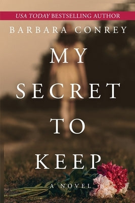 My Secret to Keep by Conrey, Barbara