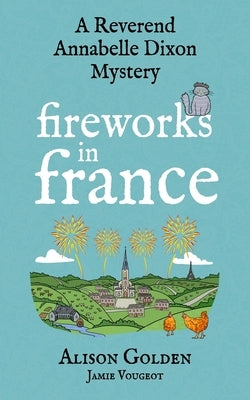 Fireworks in France: A Reverend Annabelle Cozy Mystery by Vougeot, Jamie