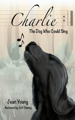 Charlie: The Dog Who Could Sing by Young, Jean