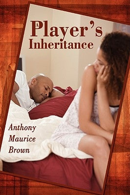 A Player's Inheritance by Brown, Anthony Maurice