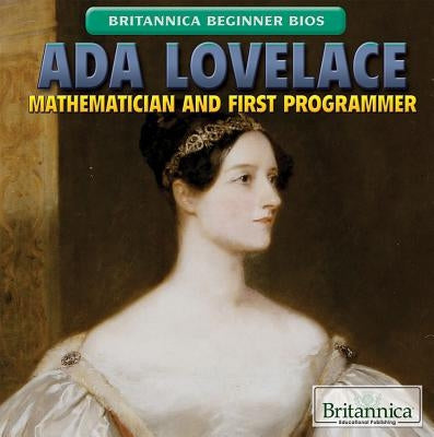 ADA Lovelace: Mathematician and First Programmer by Lew, Kristi