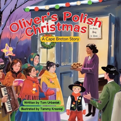 Oliver's Polish Christmas: A Cape Breton Story by Urbaniak, Tom