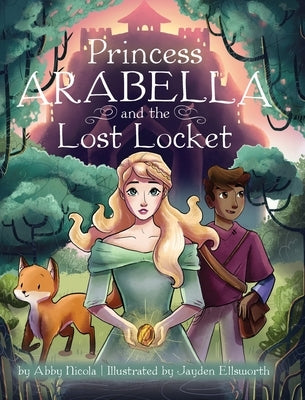 Princess Arabella and the Lost Locket by Nicola, Abby