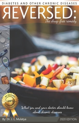Diabetes and other chronic diseases reversed: The drug-free remedy by Mulatya, Jonah Lazarous