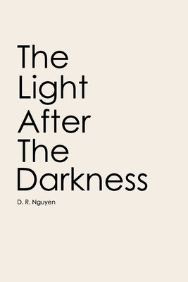 The Light After The Darkness by Nguyen, D. R.