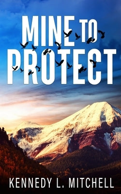Mine to Protect Special Edition Paperback by Mitchell, Kennedy L.