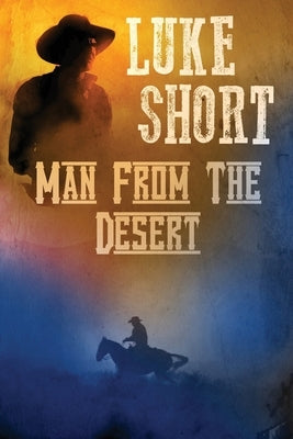 Man From the Desert by Short, Luke