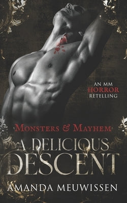 A Delicious Descent: An MM Horror Retelling of Dracula by Meuwissen, Amanda