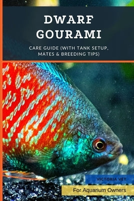 Dwarf Gourami: Care Guide (with Tank Setup, Mates & Breeding Tips) by Vet, Victoria