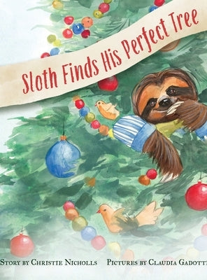 Sloth finds his Perfect Tree by Nicholls, Christie