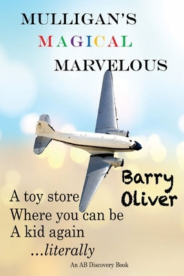 Mulligans Magical Marvelous: An ABDL fantasy story of a hidden world by Bent, Michael