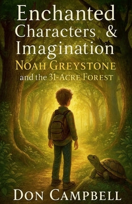 Noah Greystone & the 31-Acre Forest by Campbell, Don