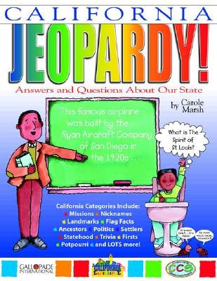 California Jeopardy !: Answers & Questions about Our State! by Marsh, Carole