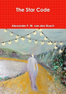 The Star Code by Van Den Bosch, Alexander P. M.