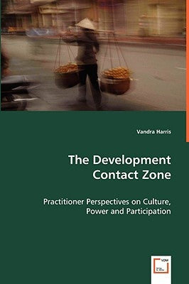 The Development Contact Zone by Harris, Vandra