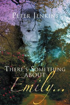 There's Something about Emily. . . by Jenkins, Peter