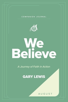We Believe Companion Journal: A Journey of Faith in Action - August by Lewis, Bishop Gary