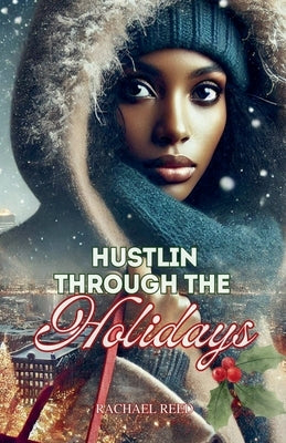 Hustlin Through the Holidays by Reed, Rachael