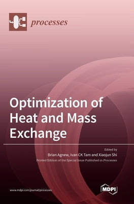 Optimization of Heat and Mass Exchange by Agnew, Brian