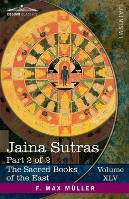 Jaina Sûtras, Part II: The Uttarâdhyayana Sûtra and The Sûtrakritâṅga Sûtra by Jacobi, Hermann