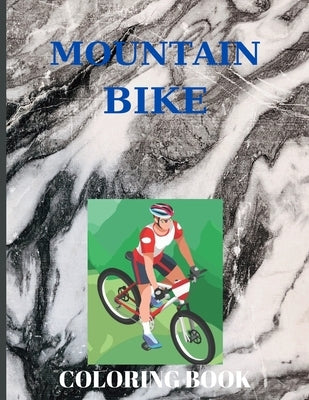 Mountain Bike Coloring Book: Pages 60 ( Sheets 30 ), - 30 Illustrations! by Publishing, C. Luchian