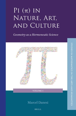 Pi (π) in Nature, Art, and Culture by Danesi, Marcel
