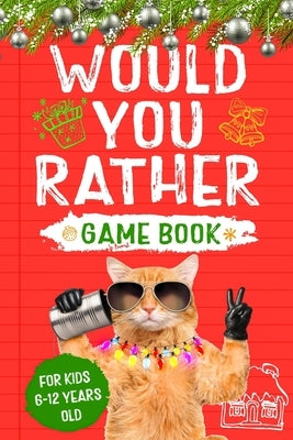 Would You Rather: Game Book for Kids 6-12 Years Old by Buffoon, Boing