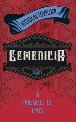 Gemenicia: A Farewell To Epics by Lovelock, Nicholas