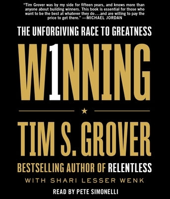 Winning: The Unforgiving Race to Greatness by Grover, Tim S.