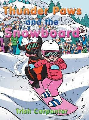 Thunder Paws and the Snowboard by Carpenter, Trish