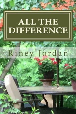 All the Difference -- Revised by Jordan, Riney