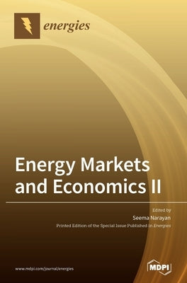 Energy Markets and Economics Ⅱ by Narayan, Seema