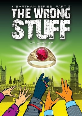 The Wrong Stuff: Comedic sci fi by McGuire, M. T.