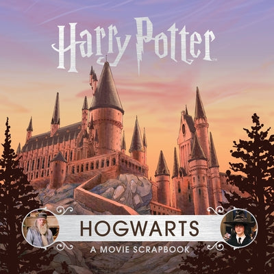 Harry Potter: Hogwarts: A Movie Scrapbook by Revenson, Jody