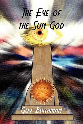 The Eye of the Sun God by Blythman, Guy
