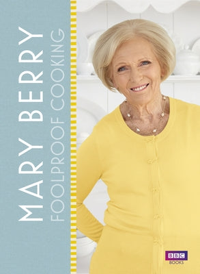 Mary Berry: Foolproof Cooking by Berry, Mary