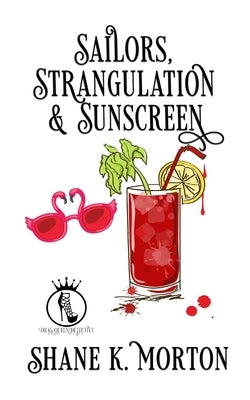 Sailors, Strangulation and Sunscreen by Morton, Shane K.