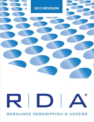 RDA: Resource Description and Access Print--2015 Revision by Joint Steering Committee, Jsc