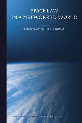 Space Law in a Networked World by Blount, P. J.