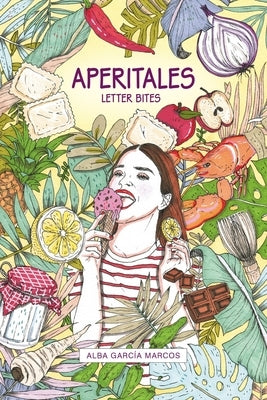 Aperitales: Letter Bites by García Marcos, Alba